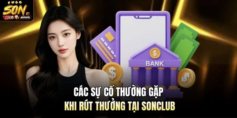 Các sự cố thường gặp khi rút thưởng tại Sonclub